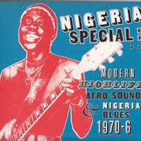 Nigeria Special Modern Highlife Afrosounds  Nigerian Blues 19706