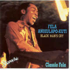 Fela Anikulapo Kuti (Black Man's Cry)