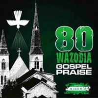 100 Inspirational Wazobia Gospel Reloaded