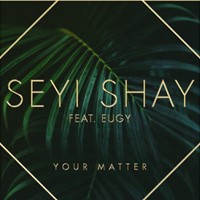 Your Matter (Feat. Eugy & Efosa)