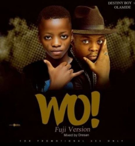 Destiny Boy Olamide – Wo!! (Cover)