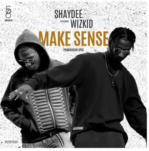 Ft. Wizkid - Make Sense