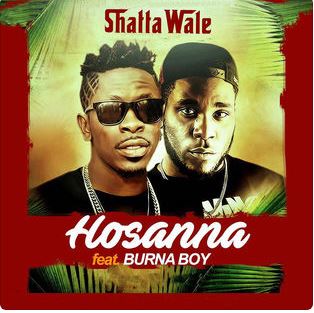 Shatta Wale - Hosanna Ft. Burna Boy.