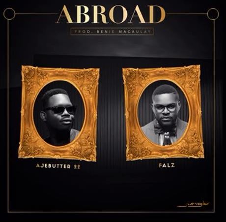 Falz Ajebutter22 - Abroad (Audio).Mp3