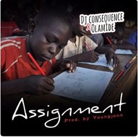 Dj Consequence & Olamide - Assignment