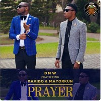 Dmw Feat. Davido & Mayorkun - Prayer.