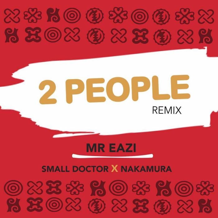 2People Remix.Ft Small Doctor & Nakamura -
