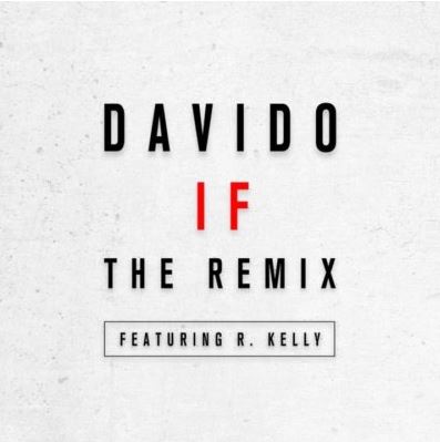 If (Remix) Ft. R. Kelly
