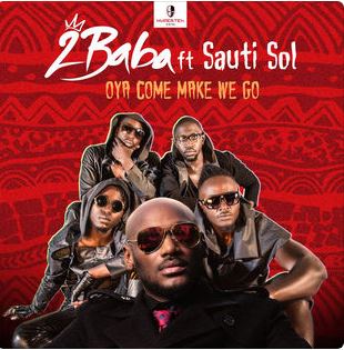 Oya Come Make We Go Ft. Sauti Sol