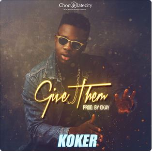 Koker-Give-Them.