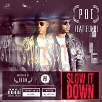 Slow It Down Ft. Funbi (Prod. By Ikon)