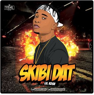 Skibi Dat (Feat. Lil Kesh)