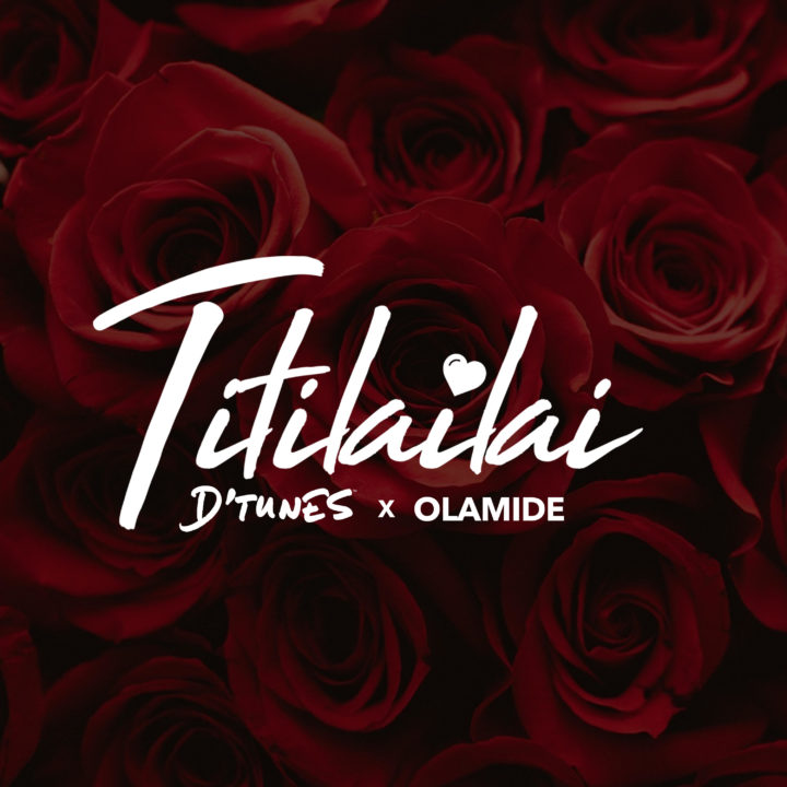 D'tunes Ft. Olamide - Titiliailai