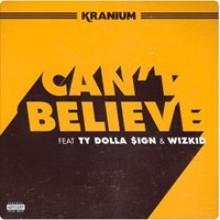 Can't Believe (Feat. Ty Dolla $Ign & Wizkid)