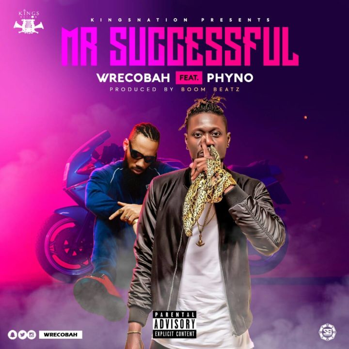 Wrecobah Ft. Phyno – Mr Successful (Prod. By Boom Beatz)
