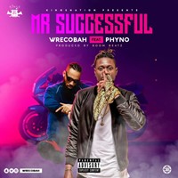 Wrecobah Ft. Phyno – Mr Successful (Prod. By Boom Beatz)