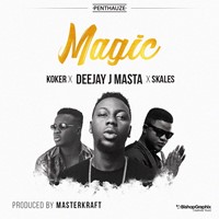 Deejay J Masta Ft. Skales & Koker – Magic