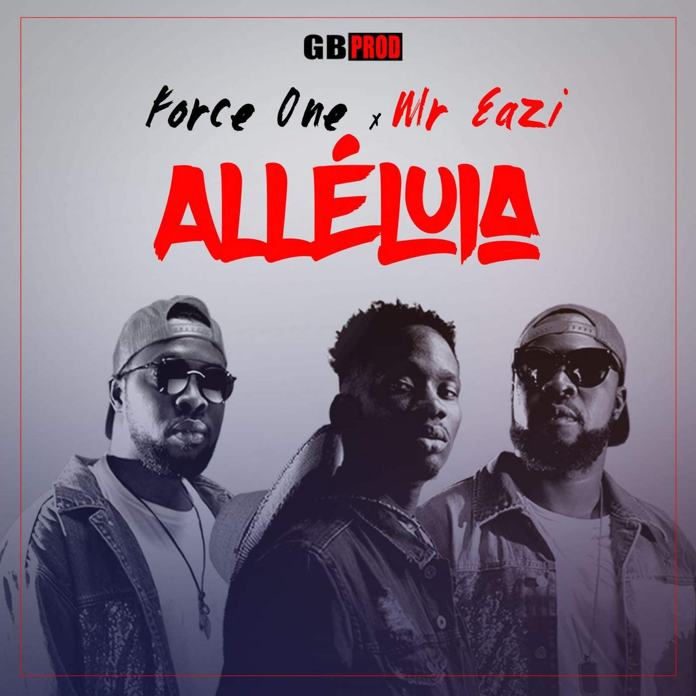 Force One - Alléluia Ft. Mr Eazi.