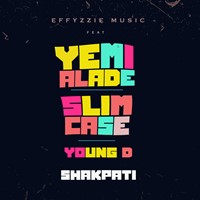 Shakpati (Feat. Yemi Alade, Slimcase & Young D)