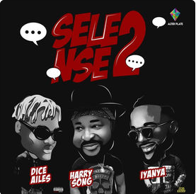 Selense Ii (Feat. Iyanya & Dice Ailes)