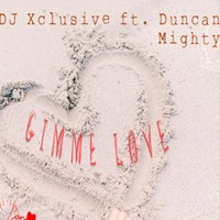 Gimme Love (Feat. Duncan Mighty)