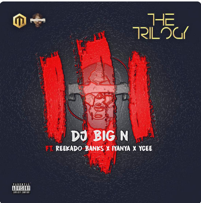 The Trilogy (Feat. Reekado Banks, Iyanya & Ycee)