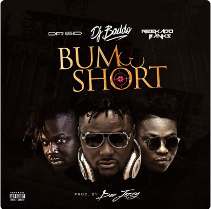 Bum Short (Feat. Dr. S.I.D. & Reekado Banks)