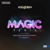 “Magic” (Remix) Ft. Bisa Kdei X Skales X Praiz