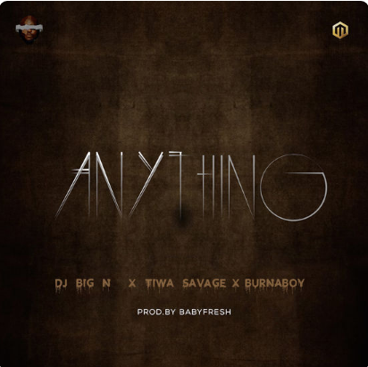 Anything (Feat. Tiwa Savage & Burna Boy)