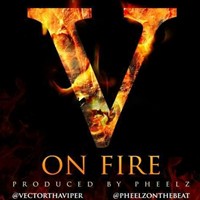 Vector – On Fire (Prod. Pheelz)