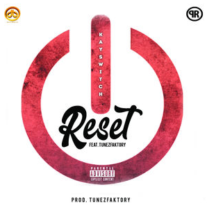 Reset (Feat. Tunezfaktory)