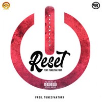 Reset (Feat. Tunezfaktory)