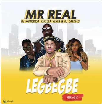 Legbegbe (Remix) [Feat. Dj Maphorisa, Niniola, Vista & Dj Catzico]