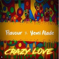 Crazy Love” Ft. Yemi Alade
