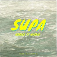 Supa (Feat. Wizkid)