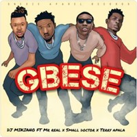 Dj Mikiano - Gbese (Feat. Mr. Real, Small Doctor & Terry Apala)
