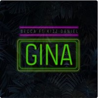 Becca - Gina (Feat. Kizz Daniel)