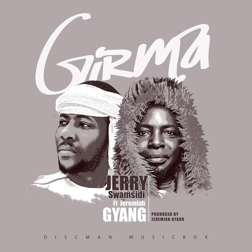 Girma  Ft. Jeremiah Gyang