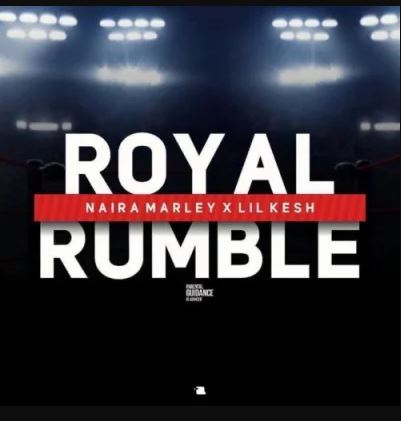 Royal Rumble Ft. Lil Kesh