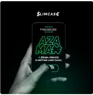 Azaman (Feat. Peruzzi, Dj Neptune, Larry Gaaga & 2Baba)