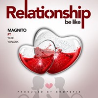 Relationship Be Like (Feat. Ycee & Yung6ix)