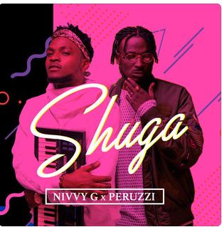 Nivvy G - Shuga (Feat. Peruzzi)