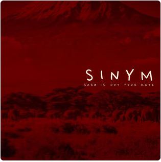 Sinym (Sarz Is Not Your Mate)