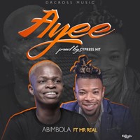 Abimbola Ft. Mr Real – Ayee
