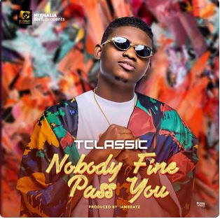 Nobody Fine Pass You