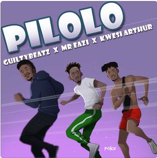 Guiltybeatz X Mr Eazi X Kwesi Arthur - Pilolo