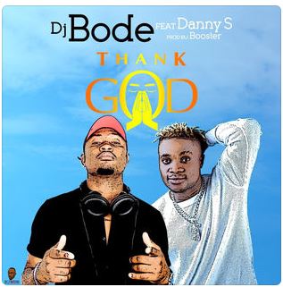 Dj Bode - Thank God (Feat. Danny S)