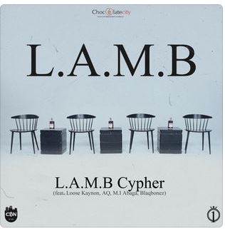 L.A.M.B. Cypher (Feat. Loose Kaynon, Aq, M.I Abaga & Blaqbonez)
