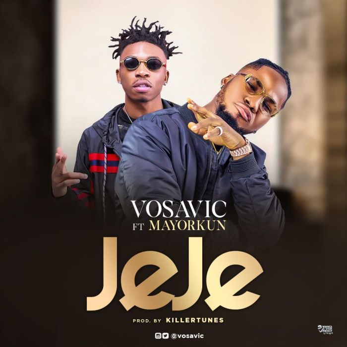 Vosavic Ft. Mayorkun – Jeje (Prod. By Killertunes)