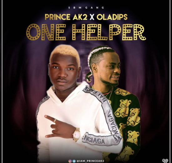Prince Ak2 X Oladips – One Helper | 36Ng